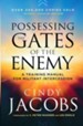 Possessing the Gates of the Enemy, 4th edition: A Training Manual for Militant Intercession