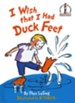 I Wish the I Had Duck Feet, An I Can Read It All by Myself  Beginner Book