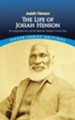 The Life of Josiah Henson: An Inspiration for Harriet Beecher Stowe's Uncle Tom