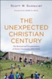 The Unexpected Christian Century: The Reversal and Transformation of Global Christianity, 1900-2000 - eBook