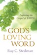 God's Loving Word: Exploring the Gospel of John - eBook