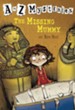 The Missing Mummy: A to Z Mysteries #13