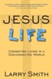 Jesus Life: Connected Living in a Disconnected World - eBook
