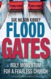 Flood Gates: Holy Momentum for a Fearless Church