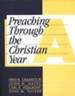 Preaching Through the Christian Year: Year A