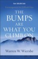 The Bumps Are What You Climb On: Encouragement for Difficult Days - eBook