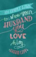 101 Simple Ways to Show Your Husband You Love Him - eBook