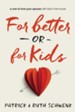 For Better or For Kids: A Vow to Love Your Spouse with Kids in the House - eBook