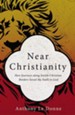 Near Christianity: How Journeys Along Jewish-Christian  Borders Saved My Faith in God - eBook