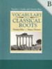 Vocabulary from Classical Roots, Book B, Teacher's Guide and Answer Key (Homeschool Edition)