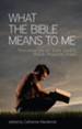 What The Bible Means To Me: Testimonies of How God's Word impacts Lives - eBook