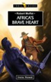 Robert Moffat; Africa's Brave Heart: Africa's Brave Heart - eBook