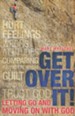 Get Over It: Letting Go and Moving on with God - eBook