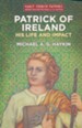 Patrick Of Ireland: His Life and Impact - eBook