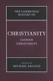 Cambridge History of Christianity, Volume 5, Eastern Christianity