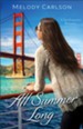 All Summer Long (Follow Your Heart Book #2): A San Francisco Romance - eBook