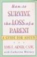 How to Survive the Loss of a Parent: A Guide for Adults