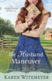 The Husband Maneuver (With This Ring? Collection): A Worthy Pursuit Novella - eBook