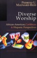 Diverse Worship: African-American, Caribbean and Hispanic Prespectives