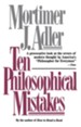 Ten Philosophical Mistakes