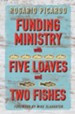 Funding Ministry with Five Loaves and Two Fishes