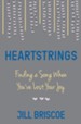 Heartstrings: Finding a Song When You've Lost Your Joy - eBook