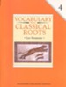 Vocabulary from Classical Roots Book 4 (Homeschool Edition)