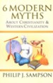 Six Modern Myths about Christianity and Western Civilization