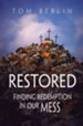 Restored: Finding Redemption in Our Mess