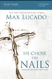 He Chose the Nails Study Guide - eBook