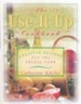 The Use-It-Up Cookbook: Creative Recipes for the  Frugal Cook