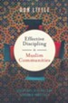 Effective Discipling in Muslim Communities: Scripture, History and Seasoned Practices