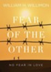 Fear of the Other: No Fear in Love