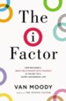 The I Factor: How Building a Great Relationship with Yourself Is the Key to a Happy, Successful Life - eBook