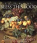 Bless This Food: Four Seasons of Menus, Recipes, and Table Graces