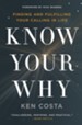 Know Your Why: Finding and Fulfilling Your Calling in Life - eBook