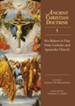 We Believe in One Holy Catholic and Apostolic Church: Ancient Christian Doctrine Series [ACD]