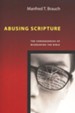 Abusing Scripture: The Consequences of Misreading the Bible