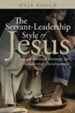 The Servant-Leadership Style of Jesus: A Biblical Strategy for Leadership Development - eBook