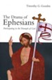 The Drama of Ephesians: Participating in the Triumph of God