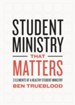 Student Ministry that Matters: 3 Elements of a Healthy Student Ministry - eBook