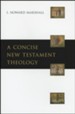 A Concise New Testament Theology