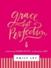 Grace, Not Perfection: Embracing Simplicity, Chasing Joy - eBook
