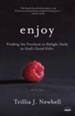 Enjoy: Finding the Freedom to Delight Daily in God's Good Gifts - eBook