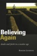Believing Again: Doubt and Faith in a Secular Age
