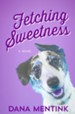 Fetching Sweetness - eBook