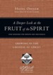 A Deeper Look at the Fruit of the Spirit: Growing in the Likeness of Christ