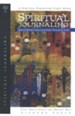 Spiritual Journaling: Recording Your Journey Toward God, Spiritual Formation Series