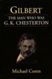 Gilbert: The Man Who Was G.K. Chesterton