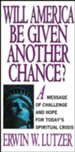 Will America Be Given Another Chance?: A Message of Challenge and Hope for Today's Spiritual Crisis / Digital original - eBook